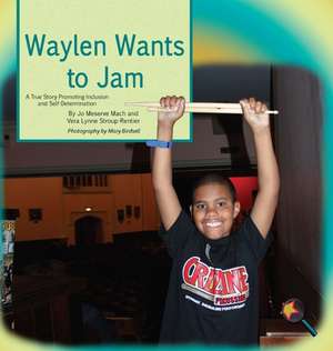 Waylen Wants To Jam de Jo Meserve Mach