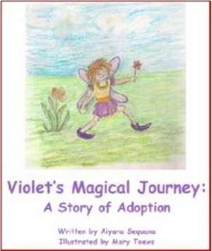 Sequana, A: Violets Magical Journey de Aiyana Sequana