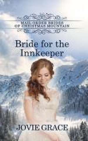 Bride for the Innkeeper de Jo Grafford