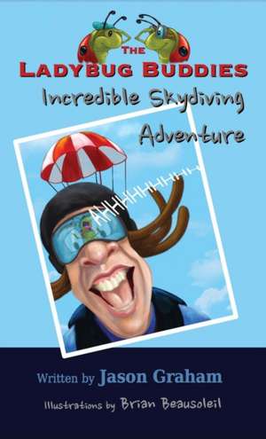 THE LADYBUG BUDDIES Incredible Skydiving Adventure de Jason Graham