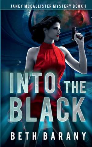 Into The Black de Beth Barany