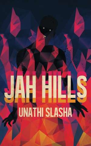 Jah Hills de Unathi Slasha