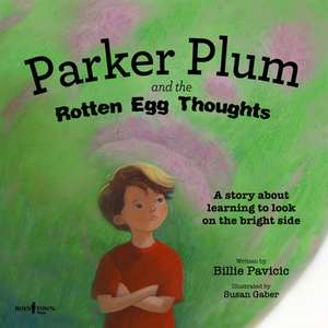 Parker Plum and the Rotten Egg Thoughts de Billie Pavicic