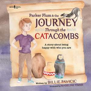 Parker Plum and the Journey Through the Catacombs de Billie Pavicic