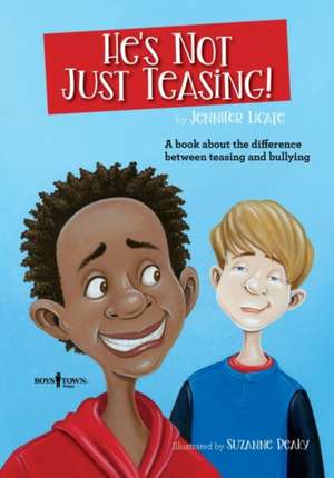 He's Not Just Teasing!: A Book about the Difference Between Teasing and Bullying Volume 1 de Jennifer Licate