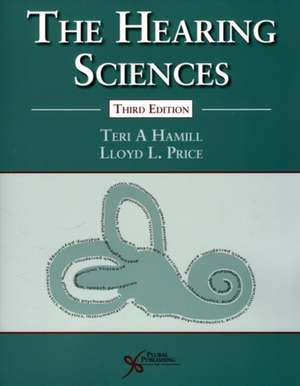 THE HEARING SCIENCES 3RD ED de Teri A. Hamill