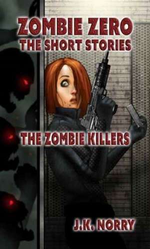 The Zombie Killers de J. K. Norry