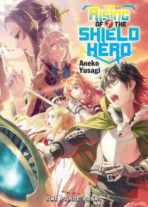 The Rising of the Shield Hero Volume 07: Light Novel de Aneko Yusagi