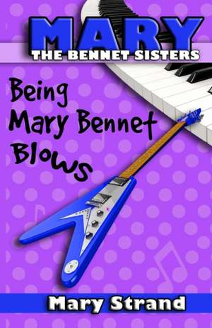 Being Mary Bennet Blows de Mary E Strand