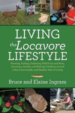 Living the Locavore Lifestyle de Bruce Ingram