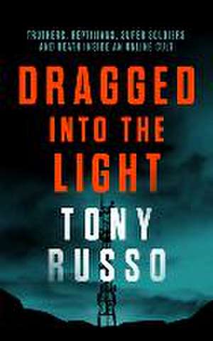 Dragged into the Light de Tony Russo