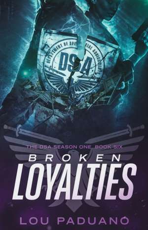 Broken Loyalties de Lou Paduano