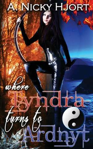 Where Tyndra Turns To Ardnyt de A. Nicky Hjort