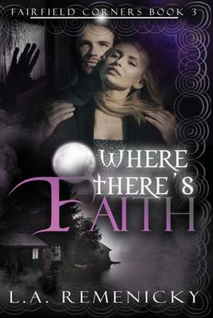 Where There's Faith de L. A. Remenicky