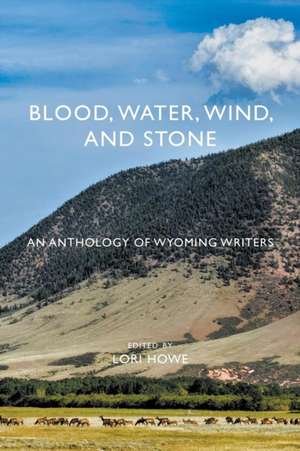 Blood, Water, Wind, and Stone de Lori Howe