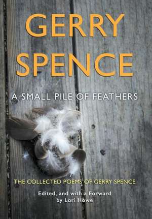 A Small Pile of Feathers de Gerry Spence