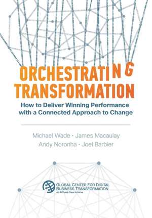 Orchestrating Transformation de Michael Wade