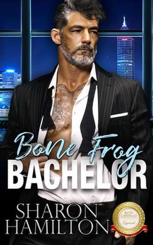 Bone Frog Bachelor: Bachelor Tower Series de Sharon Hamilton