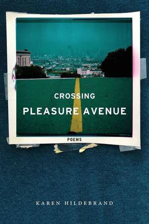 Crossing Pleasure Avenue de Karen Hildebrand