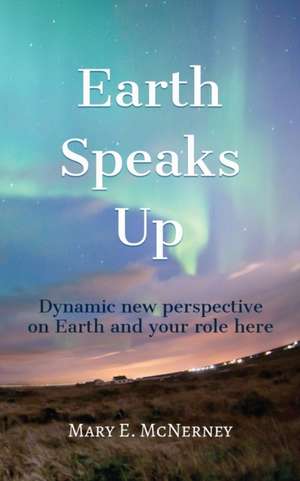 Earth Speaks Up de Mary E. McNerney