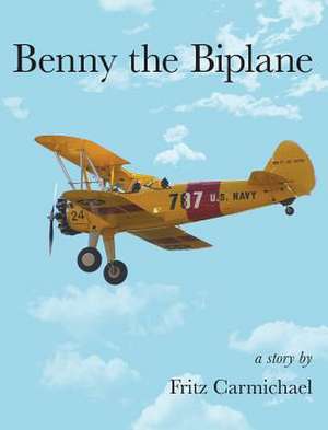 Benny the Biplane de Fritz Carmichael