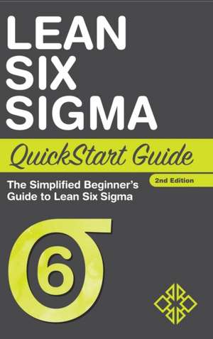 Lean Six Sigma QuickStart Guide de Benjamin Sweeney