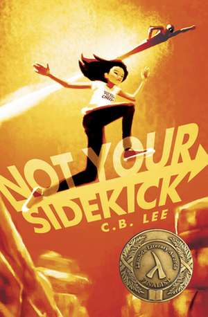 Not Your Sidekick de C B Lee