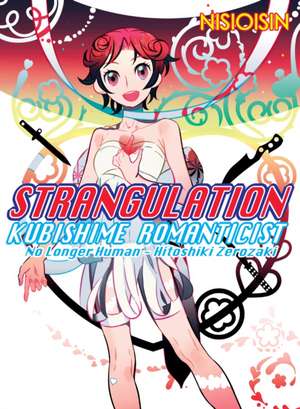 Strangulation: Kubishime Romanticist de NisiOisiN