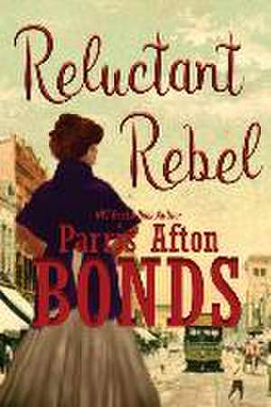 Reluctant Rebel de Parris Afton Bonds