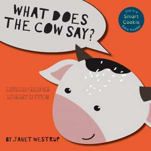 What Does the Cow Say? de Janet Westrup