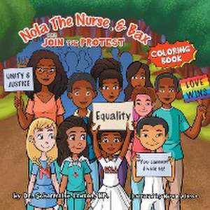 Nola The Nurse and Bax Join the Protest Coloring Book de Scharmaine Lawson