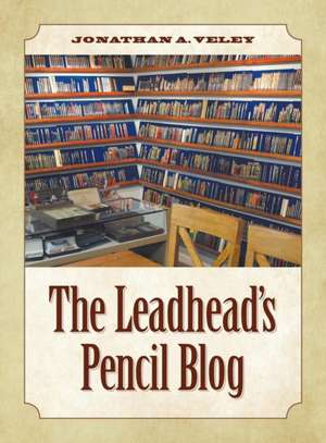 The Leadhead's Pencil Blog de Jonathan A. Veley