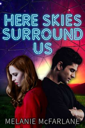 Here Skies Surround Us de Melanie McFarlane