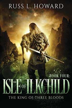 The Isle of Ilkchild de Russ L. Howard