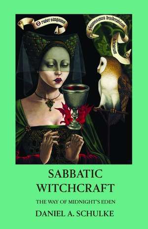 Sabbatic Witchcraft de Daniel A Schulke