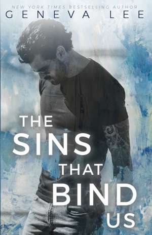 The Sins That Bind Us de Geneva Lee