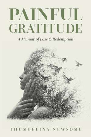 Painful Gratitude de Thumbelina Newsome