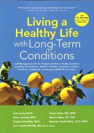 Living a Healthy Life with Long-Term Conditions de Kate Lorig