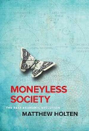 Moneyless Society de Matthew Holten