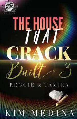 The House That Crack Built 3 de Kim Medina