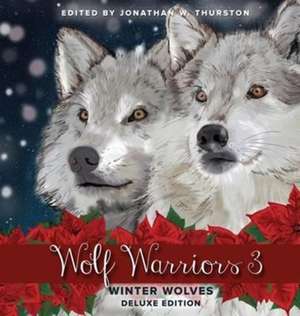 Wolf Warriors III de Jonathan Thurston