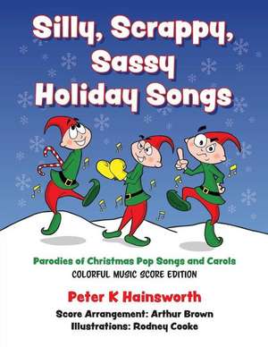 Silly, Scrappy, Sassy Holiday Songs-SC de Peter Hainsworth