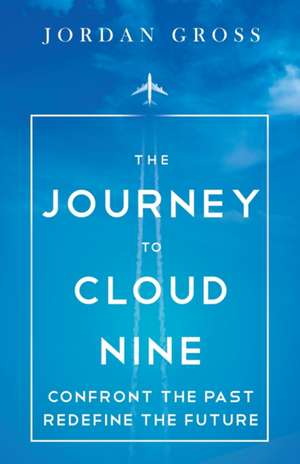 The Journey to Cloud Nine de Jordan Gross