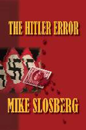 The Hitler Error de Mike Slosberg