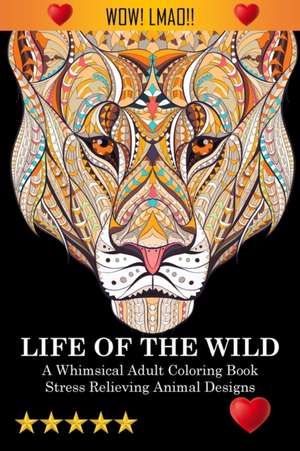 Life Of The Wild de Adult Coloring Books