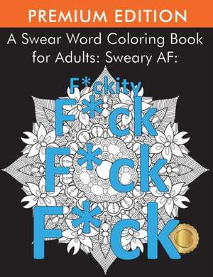 A Swear Word Coloring Book for Adults de Adult Coloring Books