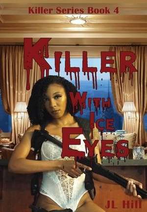 Killer With Ice Eyes de J. L. Hill