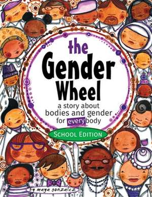 The Gender Wheel - School Edition de Maya Christina Gonzalez