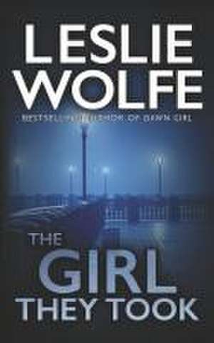 The Girl They Took de Leslie Wolfe