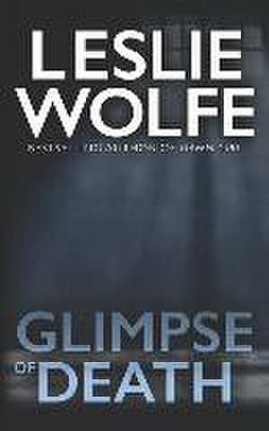 Glimpse of Death de Leslie Wolfe